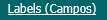 4. 4º. Passo - Selecione a aba de Labels (Campos)